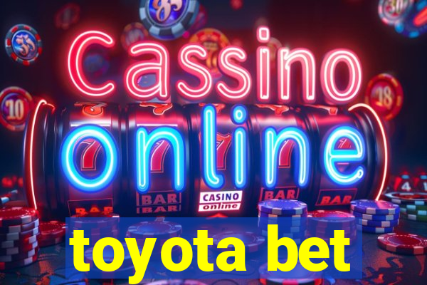 toyota bet